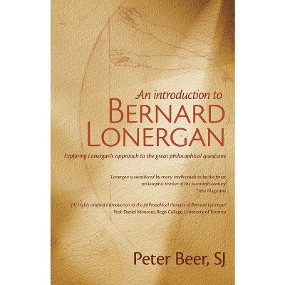An Introduction to Bernard Lonergan - by  Peter Beer (Paperback)