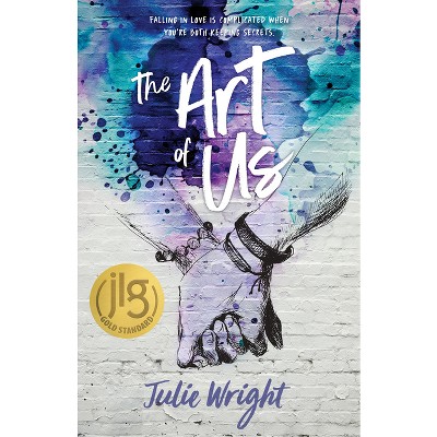The Art of Us - by  Julie Wright (Hardcover)