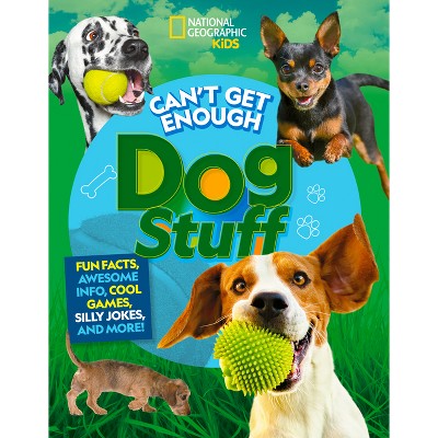 Can't Get Enough Dog Stuff - by  Stephanie Gibeault & Moira Rose Donohue (Paperback)