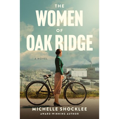 The Women of Oak Ridge - by Michelle Shocklee