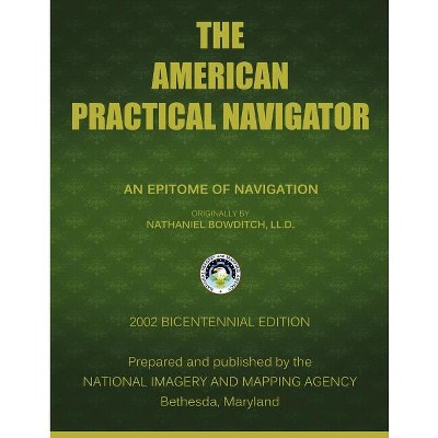 The American Practical Navigator - by  Nima (Paperback)