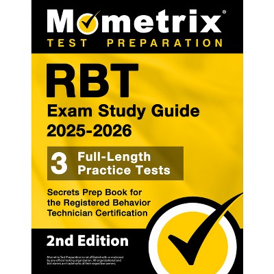 RBT Exam Study Guide 2025-2026 - 3 Full-Length Practice Tests, Secrets Prep Book for the Registered Behavior Technician Certification - (Paperback)