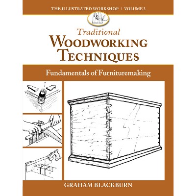 Traditional Woodworking Techniques - Annotated by  Graham Blackburn (Paperback)