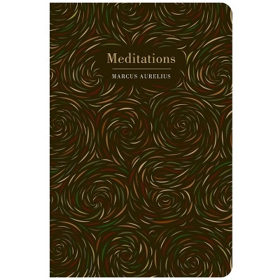 Meditations - (Chiltern Classic) by  Marcus Aurelius (Hardcover)