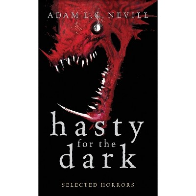 Hasty for the Dark - 2nd Edition by  Adam Nevill (Hardcover)