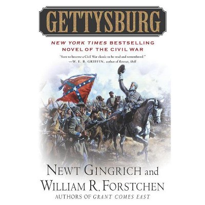 Gettysburg - (Gettysburg Trilogy) by  Newt Gingrich & William R Forstchen (Paperback)