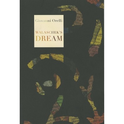 Walaschek's Dream - by  Giovanni Orelli (Paperback)