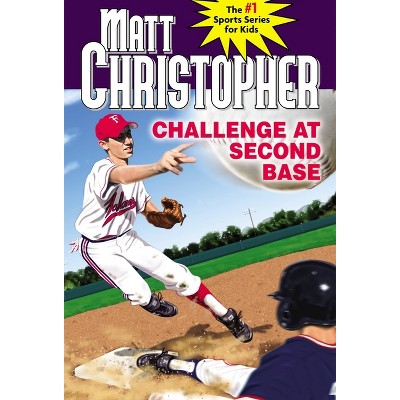 Challenge at Second Base - (Matt Christopher Sports Classics) by  Matt Christopher (Paperback)