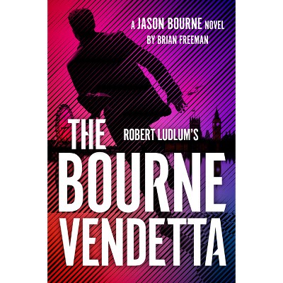 Robert Ludlum's the Bourne Vendetta - (Jason Bourne) by Brian Freeman