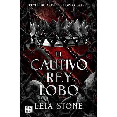 El Cautivo Rey Lobo / The Forbidden Wolf King (Reyes de Avalier 4) - by  Leia Stone (Paperback)