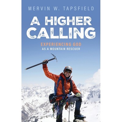 A Higher Calling - by  Mervin W Tapsfield (Paperback)
