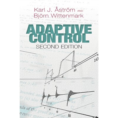 Adaptive Control - (Dover Books on Electrical Engineering) 2nd Edition by  Karl J Åström & Björn Wittenmark (Paperback)