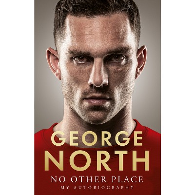 No Other Place - by  George North (Hardcover)