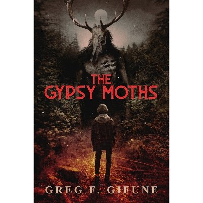 The Gypsy Moths - by  Greg F Gifune (Paperback)