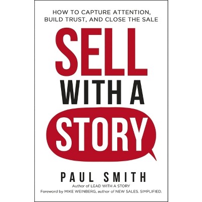 Sell with a Story - by  Paul Smith (Paperback)