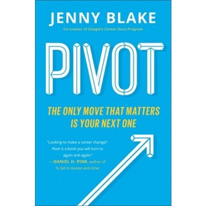 Pivot - by  Jenny Blake (Paperback) - 1 of 1