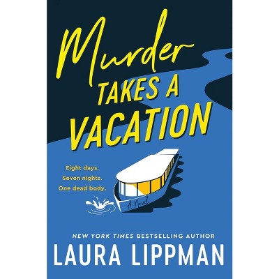 Murder Takes a Vacation - by  Laura Lippman (Hardcover)