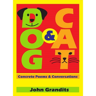 Dog & Cat - by  John Grandits (Paperback)