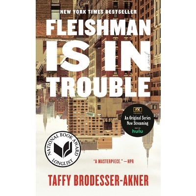 Fleishman Is in Trouble - by Taffy Brodesser-Akner (Paperback)