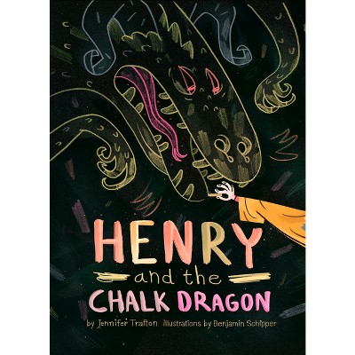 Henry and the Chalk Dragon - by  Jennifer Trafton (Paperback)