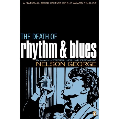 The Death of Rhythm and Blues - by  Nelson George (Paperback)