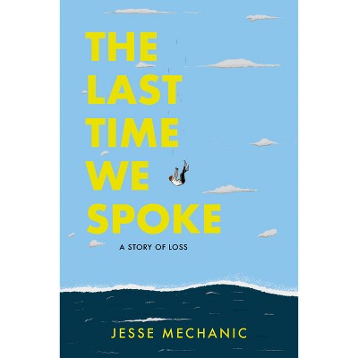 The Last Time We Spoke - by  Jesse Mechanic (Paperback)