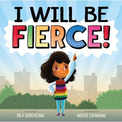 I Will Be Fierce - by Bea Birdsong