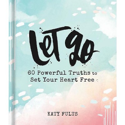 Let Go - by  Katy Fults (Hardcover)