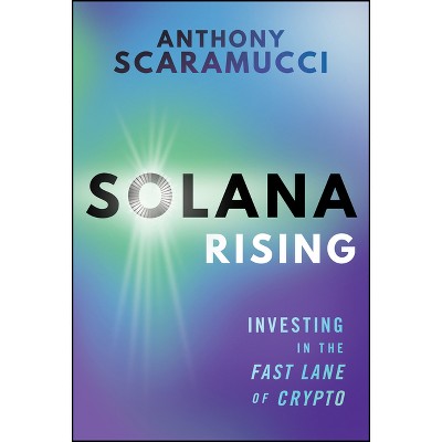 Solana Rising - by  Anthony Scaramucci (Hardcover)