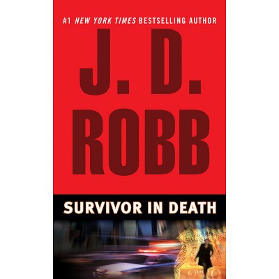 Survivor in Death - (In Death) by  J D Robb (Paperback)