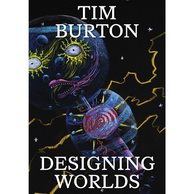 Tim Burton: Designing Worlds - (Paperback)