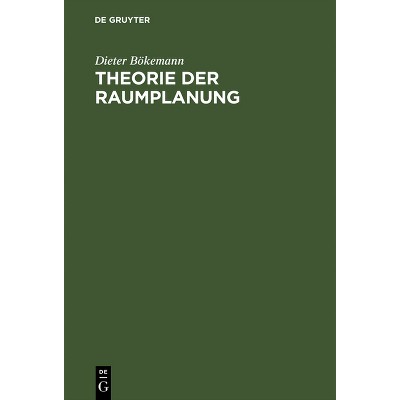 Theorie der Raumplanung - 2nd Edition by  Dieter Bökemann (Hardcover)