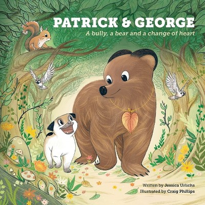 Patrick and George - A bully, a bear and a change of heart (Book 2) - by  Jessica Urlichs (Paperback)