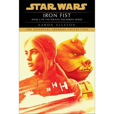 Iron Fist: Star Wars Legends (Wraith Squadron) - (Star Wars: Wraith Squadron - Legends) by  Aaron Allston (Paperback)