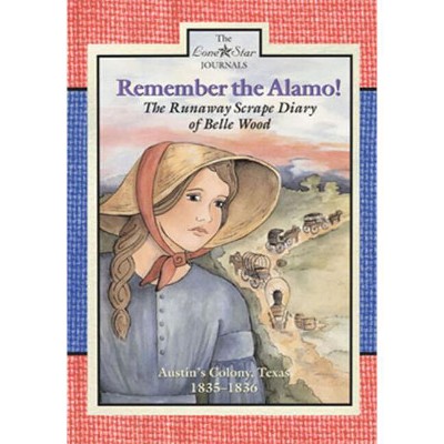 Remember the Alamo! - (Lone Star Journals) by  Lisa Waller Rogers (Paperback)