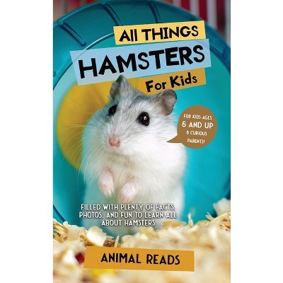 All Things Hamsters For Kids - Large Print by Animal Reads