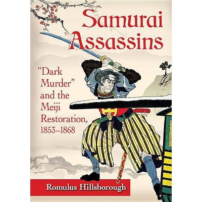 Samurai Assassins - by  Romulus Hillsborough (Paperback)