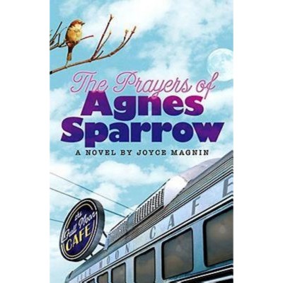 The Prayers of Agnes Sparrow - by  Joyce Magnin (Paperback)