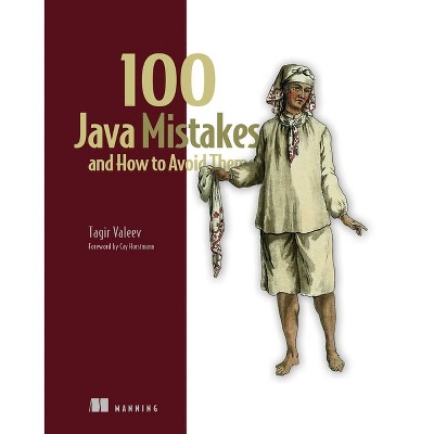 100 Java Mistakes and How to Avoid Them - by  Tagir Valeev (Paperback)