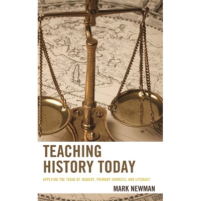 Teaching History Today - (Teaching History Today and in the Future) by  Mark Newman (Paperback)