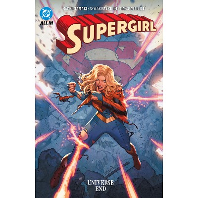 Supergirl: Universe Ends - by  Mariko Tamaki (Paperback)