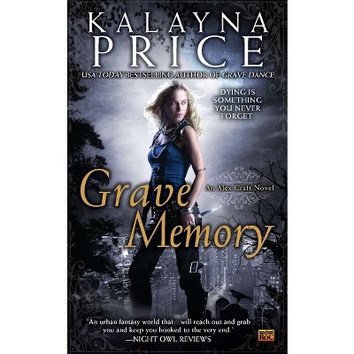Grave Memory - (Alex Craft Novels) by  Kalayna Price (Paperback)