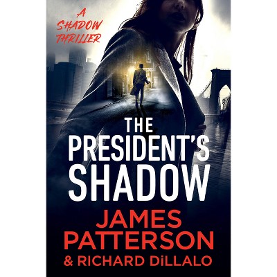 The President's Shadow - Large Print by  James Patterson & Richard DiLallo (Paperback)