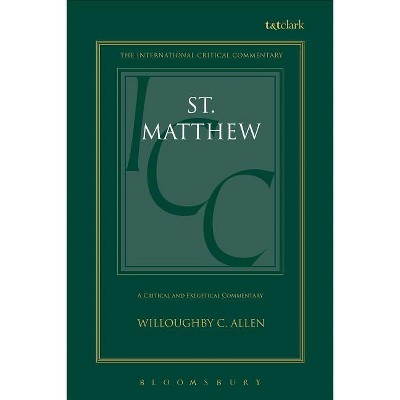 St. Matthew - (International Critical Commentary) 3rd Edition by  Willoughby C Allen (Hardcover)
