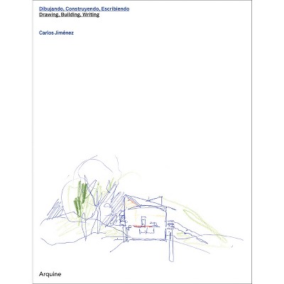 Carlos Jiménez: Drawing, Building, Writing - by  Carlos Jimenez (Hardcover)