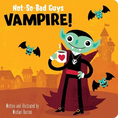 Not-So-Bad Guys Vampire! - by Michael Buxton
