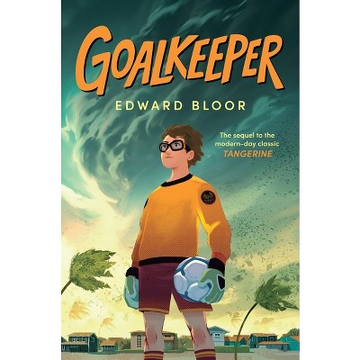 Goalkeeper - by  Edward Bloor (Hardcover)