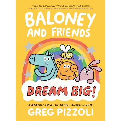 Baloney and Friends: Dream Big! - (Baloney & Friends) by Greg Pizzoli