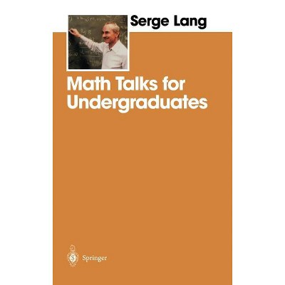 Math Talks for Undergraduates - by  Serge Lang (Hardcover)