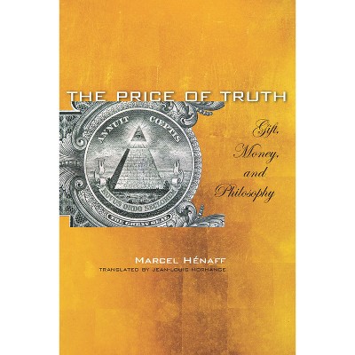 The Price of Truth - (Cultural Memory in the Present) by  Marcel Hénaff (Paperback)